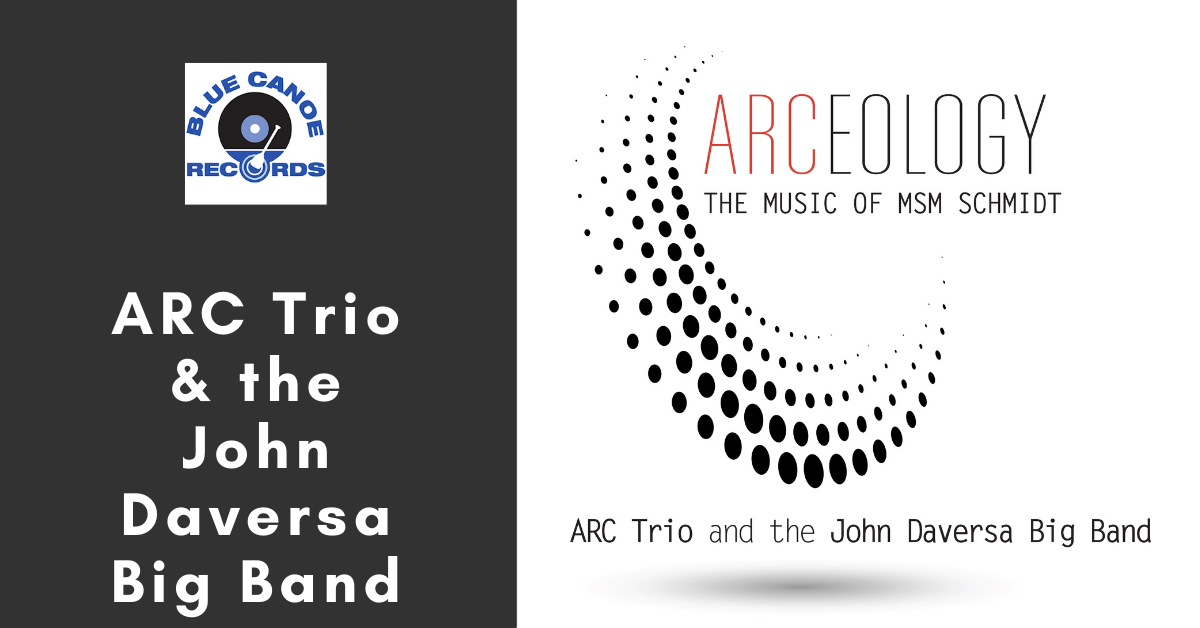ARC Trio & the John Daversa Big Band - Arceology