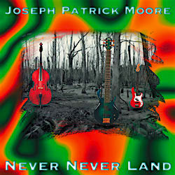Joseph Patrick Moore - Never Never Land