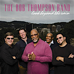 Bob Thompson Band - Look Beyond The Rain
