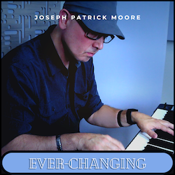 Joseph Patrick Moore Ever-Changing