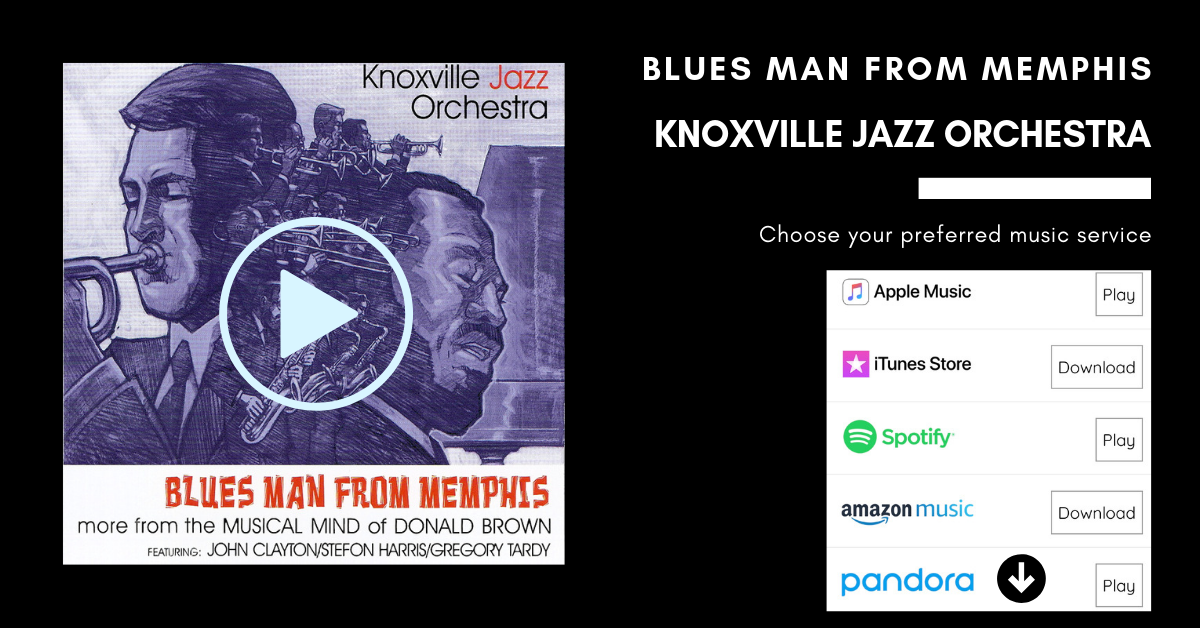 Knoxville Jazz Orchestra Blues Man From Memphis