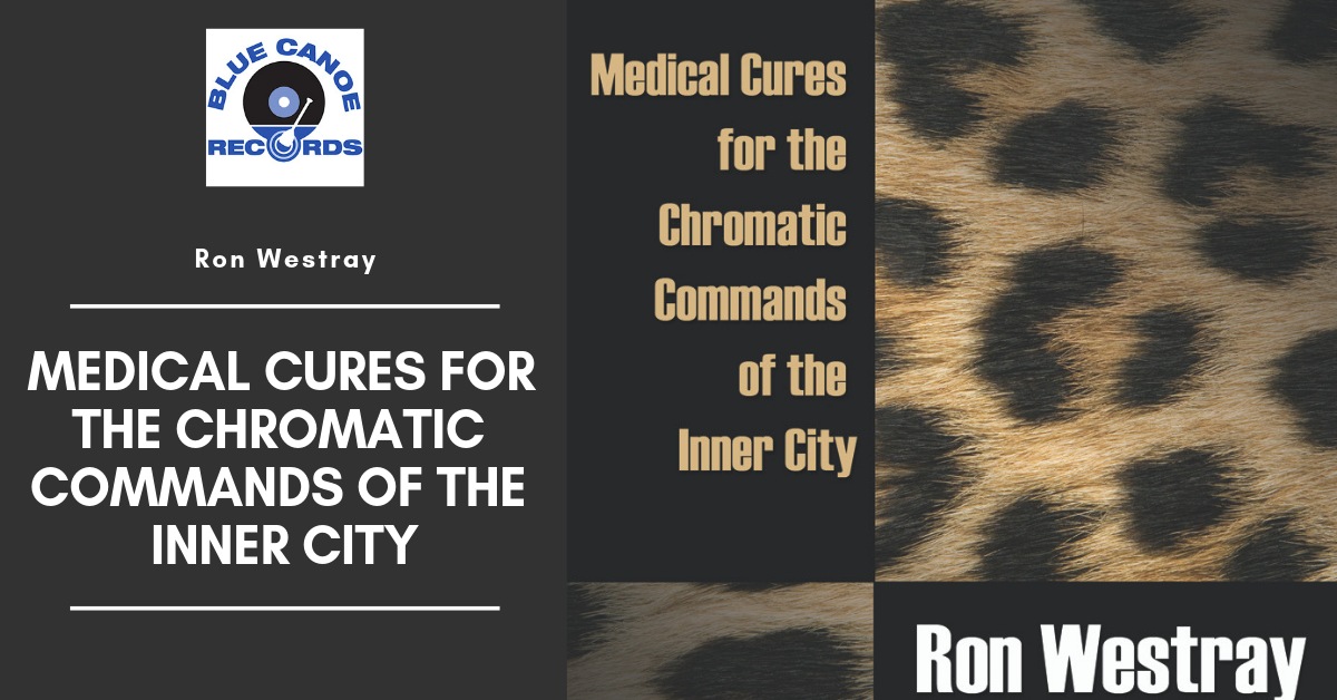 Ron Westray Medical Cures for the chromatic commands of the inner city