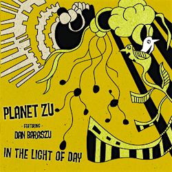 Planet Zu (Featuring Dan Baraszu) - In The Light Of Day