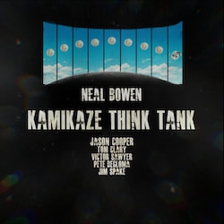Neal Bowen Kamikaze Think Tank