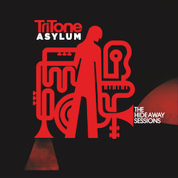 TriTone Asylum - The Hideaway Sessions