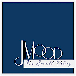 J-Mood - No Small Thing