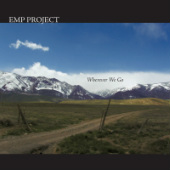 E.M.P. Project - Wherever We Go