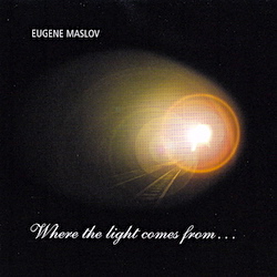 Eugene Maslov - Where The Light Comes From