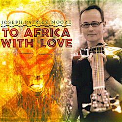 Joseph Patrick Moore - To Africa With Love