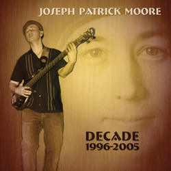Joseph Patrick Moore - Decade 1996-2005