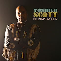 Yonrico Scott - Be In My World