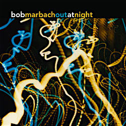 Bob Marbach - Out At Night